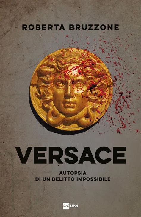 “Versace. Autopsia di un delitto impossibile”. Il libro 